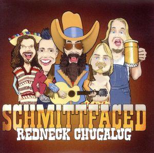 【輸入盤】Schmittfaced Redneck Chugalug