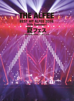 Best Hit Alfee 2016 30th Summer！ 夏フェス YOKOHAMA ARENA 31.July.2016