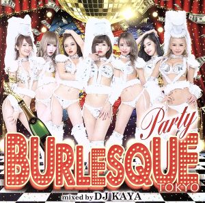 BURLESQUE Party mixed by DJ KAYA