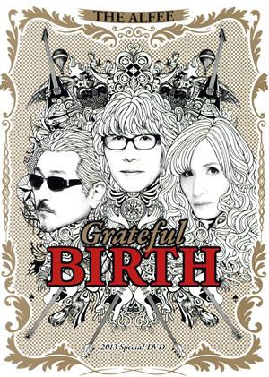 THE ALFEE 2013 Special DVD 「Grateful Birth」