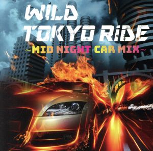 WILD TOKYO RiDE Mid Night Car MIX