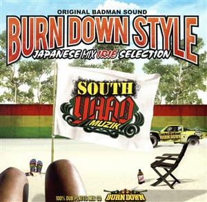 BURN DOWN STYLE JAPANESE MIX ～ IRIE SELECTION ～