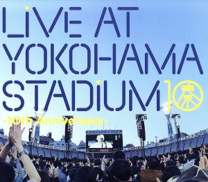 LIVE AT YOKOHAMA STADIUM -10th Anniversary-(Blu-ray Disc)