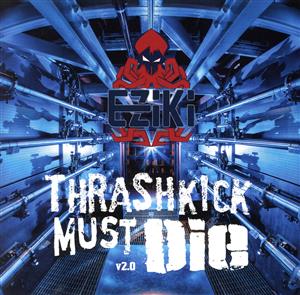 Thrashkick Must Die v2.0