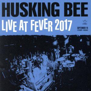 HUSKING BEE LIVE AT FEVER 2017