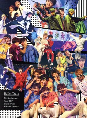 BULLET TRAIN 5th Anniversary Tour 2017 Super Trans NIPPON Express(初回限定版)(Blu-ray Disc)
