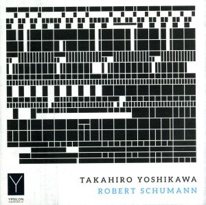 TAKAHIRO YOSHIKAWA-ROBERT SCHUMANN