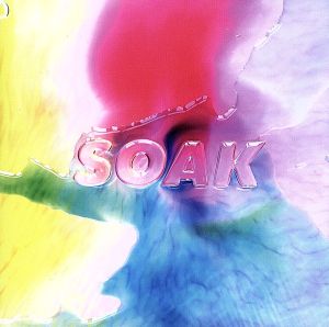 SOAK(初回生産限定盤)(DVD付)