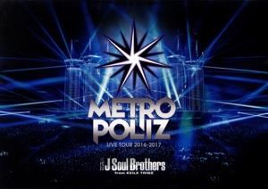 三代目 J Soul Brothers LIVE TOUR 2016-2017 “METROPOLIZ