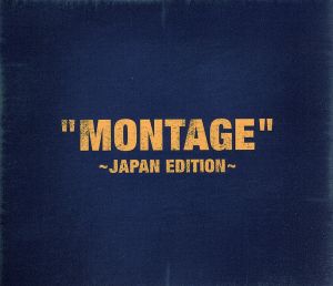 「MONTAGE」～JAPAN EDITION～(TYPE-A)(初回限定盤)(DVD付)