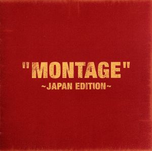 「MONTAGE」～JAPAN EDITION～(通常盤)