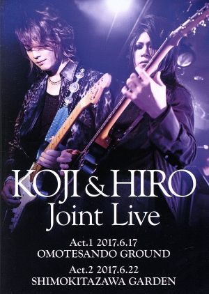 KOJI & HIRO Joint Live～ Act.1 - 2017.6.17 表参道GROUND/Act.2 - 2017.6.22 下北沢GARDEN(Blu-ray Disc)