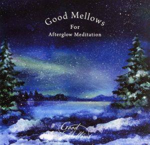Good Mellows For Afterglow Meditation