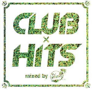 CLUB×HITS mixed by DJ KEIKO