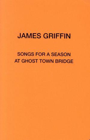 【輸入盤】Songs for a Season at Ghost Town Bridge