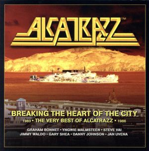 【輸入盤】BREAKING THE HEART OF THE CITY:THE VERY BEST OF ALCATRAZZ 1983-1986