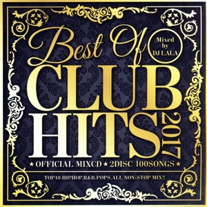 BEST OF CLUB HITS 2017 -OFFICIAL MIXCD 2DISC 100SONGS-