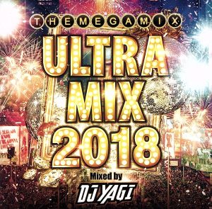 ULTRA MIX 2018 Mixed by DJ YAGI