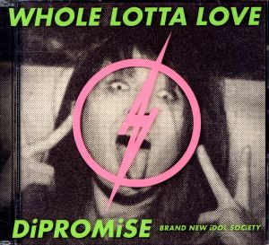 WHOLE LOTTA LOVE/DiPROMiSE(初回限定盤)(DVD付)