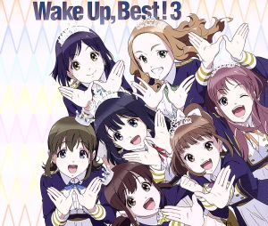 Wake Up,Girls！:Wake Up,Best！3(初回生産限定盤)(Blu-ray Disc付)