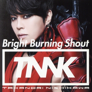 Bright Burning Shout(初回生産限定盤)(DVD付)