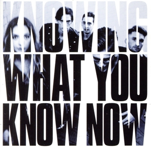 【輸入盤】Knowing What You Know Now