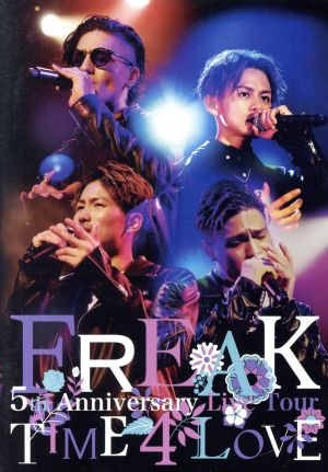 FREAK 5th Anniversary Live Tour TIME 4 LOVE