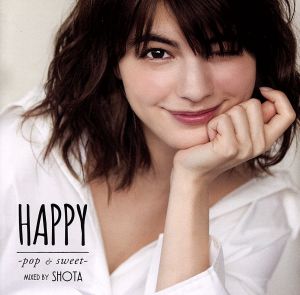 HAPPY -pop & sweet- mixed by SHOTA