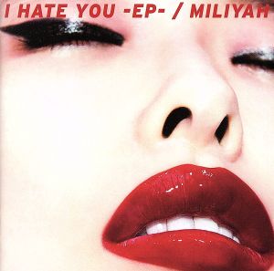 I HATE YOU-EP-(初回生産限定盤)(DVD付)