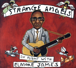 STRANGE ANGELS IN FLIGHT WITH ELMORE JAMES