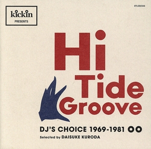 Kickin presents Hi Tide Groove:DJ's Choice