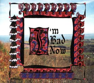 【輸入盤】I'm Bad Now