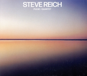 スティーヴ・ライヒ:パルス/カルテット