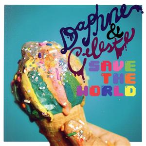 【輸入盤】Daphne & Celeste Save The World