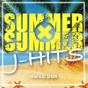 SUMMER×SUMMER J-HITS DJ SPARK