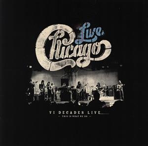 【輸入盤】Chicago:Ⅵ Decades Live(This Is What We Do)(4CD+DVD)