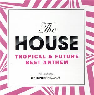 The HOUSE -TROPICAL & FUTURE BEST ANTHEM-