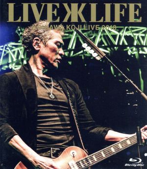 KIKKAWA KOJI LIVE 2018“Live is Life