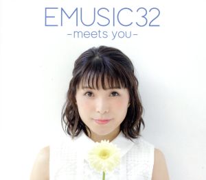 EMUSIC 32 -meets you-(初回限定盤)(DVD付)