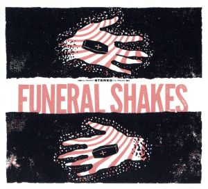 【輸入盤】Funeral Shakes