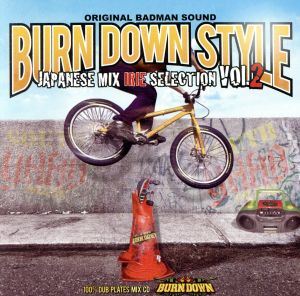 BURN DOWN STYLE JAPANESE MIX -IRIE SELECTION VOL.2-