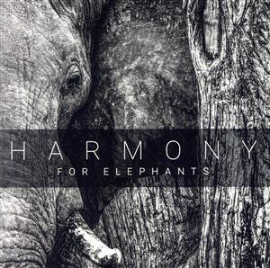 HARMONY FOR ELEPHANTS