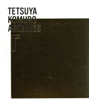 TETSUYA KOMURO ARCHIVES “T