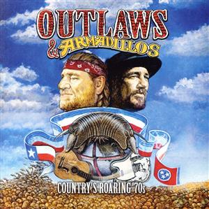 【輸入盤】Outlaws & Armadillos: Country's Roaring '70s