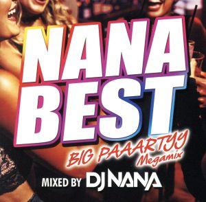 NANA BEST!! -BIG PAAARTYY Megamix- mixed by DJ NANA