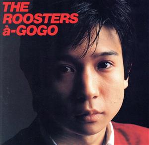 THE ROOSTERS a-GOGO(UHQCD)