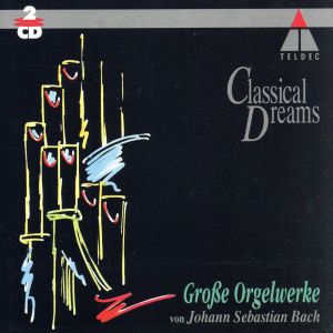 【輸入盤】Classical Dreams GroΒe Orgelwerke