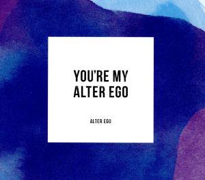 You're My Alter Ego(完全盤)
