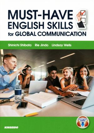 MUST-HAVE ENGLISH SKILLS for GLOBAL COMMUNICATION グローバル人材をめざす大学生の英語スキル&コミュニケーション