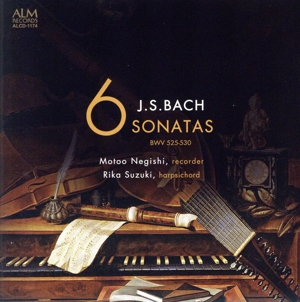 バッハ:6つのソナタ BWV 525-530 リコーダーとチェンバロによる